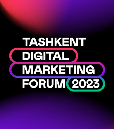 Первый международный Tashkent Digital Marketing Forum 2023 прошел в Ташкенте